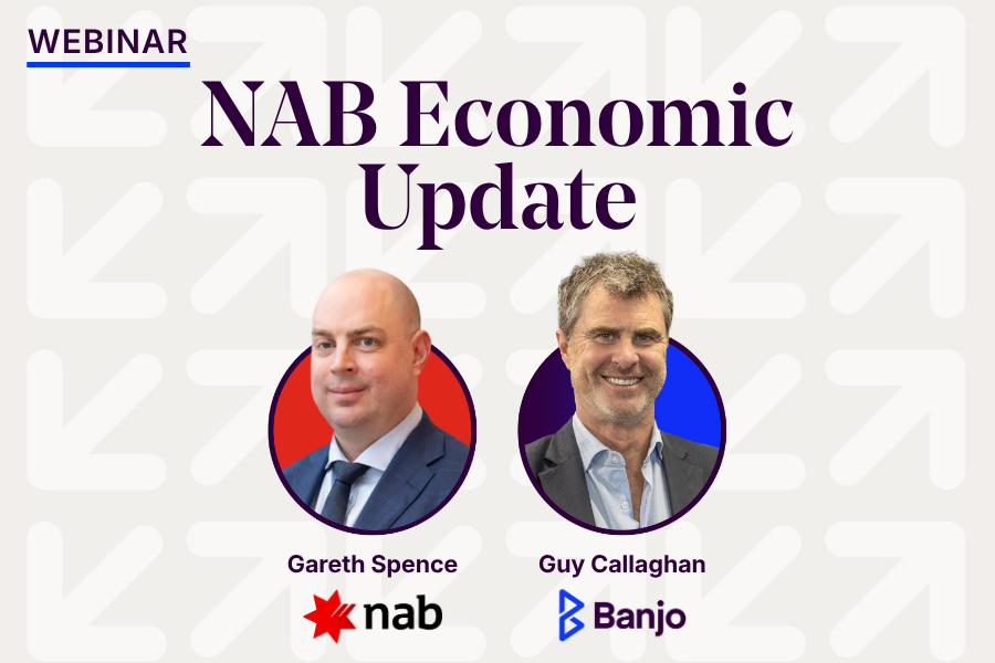 NAB Economic Update webinar features Gareth Spence =, Head of Australian Economics at NAB, and Guy Callaghan, CEO of Banjo Loans.
